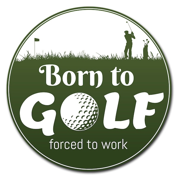 Born To Golf Circle Corrugated Plastic Sign